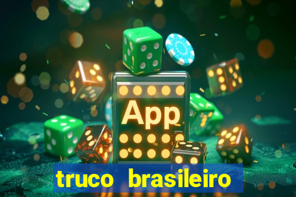 truco brasileiro giro feliz